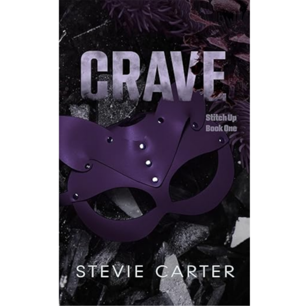 Crave: Stitch Up Book One
